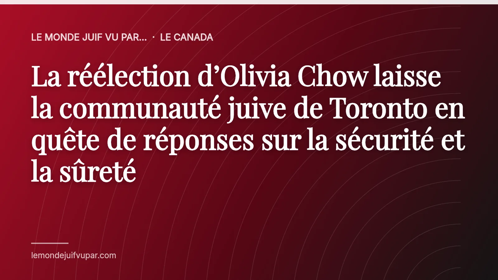 La réélection d’Olivia Chow laisse la communauté juive de Toronto en quête de réponses sur la sécurité et la sûreté