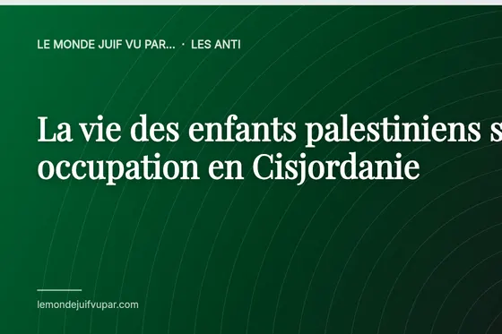 La vie des enfants palestiniens sous occupation en Cisjordanie