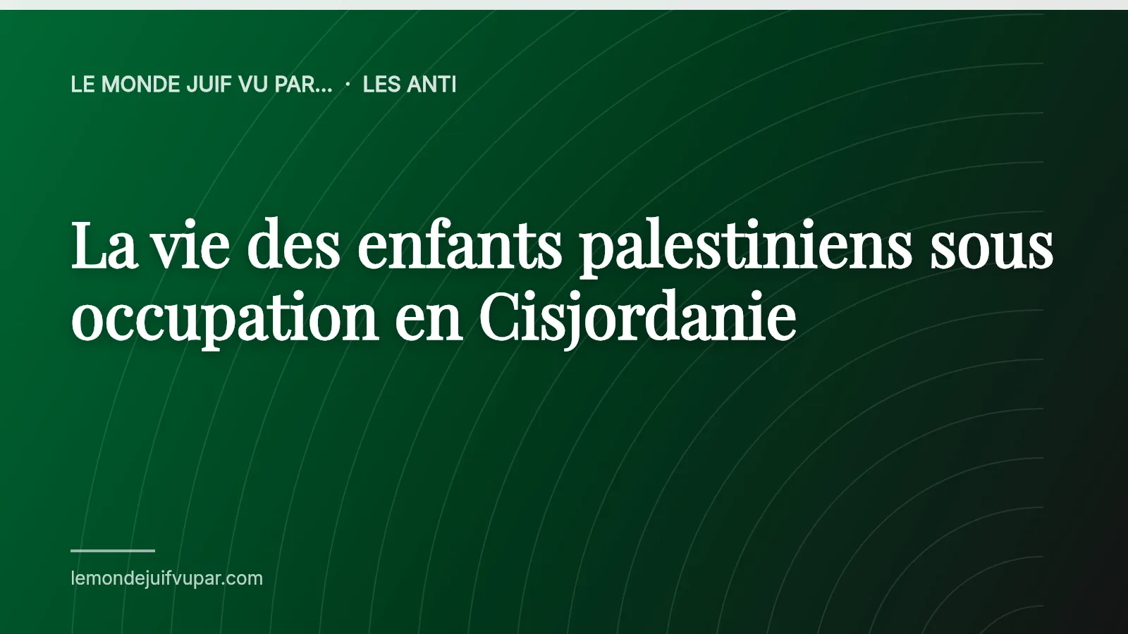 La vie des enfants palestiniens sous occupation en Cisjordanie