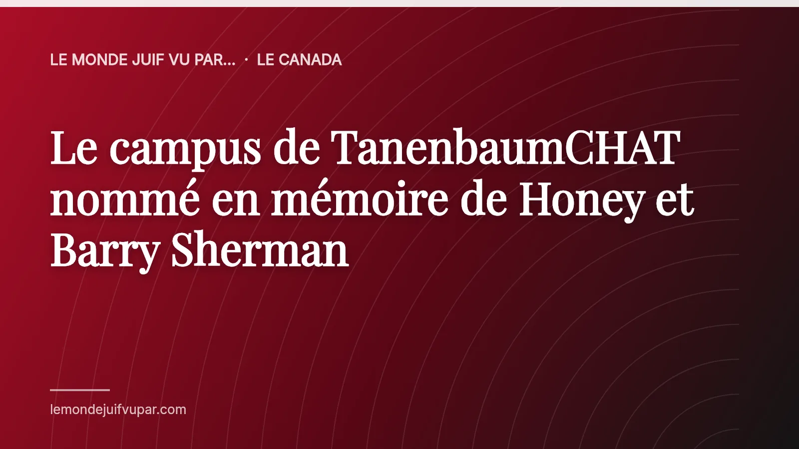 Le campus de TanenbaumCHAT nommé en mémoire de Honey et Barry Sherman