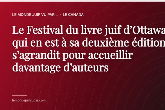 Le Festival du livre juif d’Ottawa, qui en est à sa deuxième édition, s’agrandit pour accueillir davantage d’auteurs