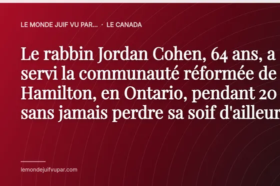 Le rabbin Jordan Cohen, 64 ans, a servi la communauté réformée de Hamilton, en Ontario, pendant 20 ans sans jamais perdre sa soif d'ailleurs