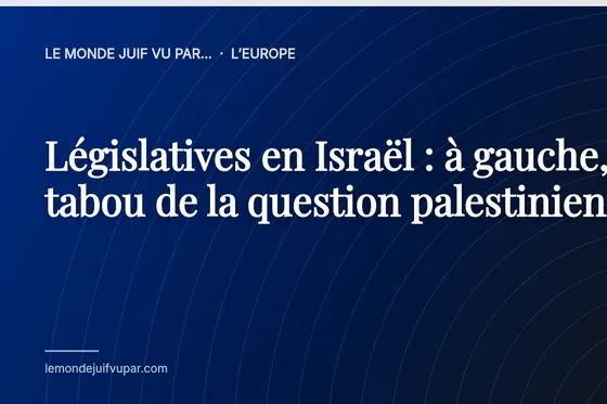 Législatives en Israël : à gauche, le tabou de la question palestinienne