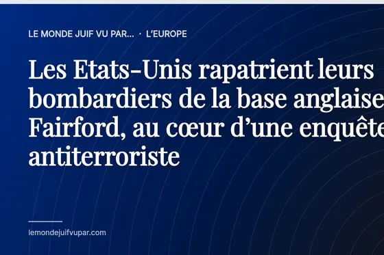Les Etats-Unis rapatrient leurs bombardiers de la base anglaise de Fairford, au cœur d’une enquête antiterroriste