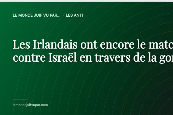Les Irlandais ont encore le match contre Israël en travers de la gorge