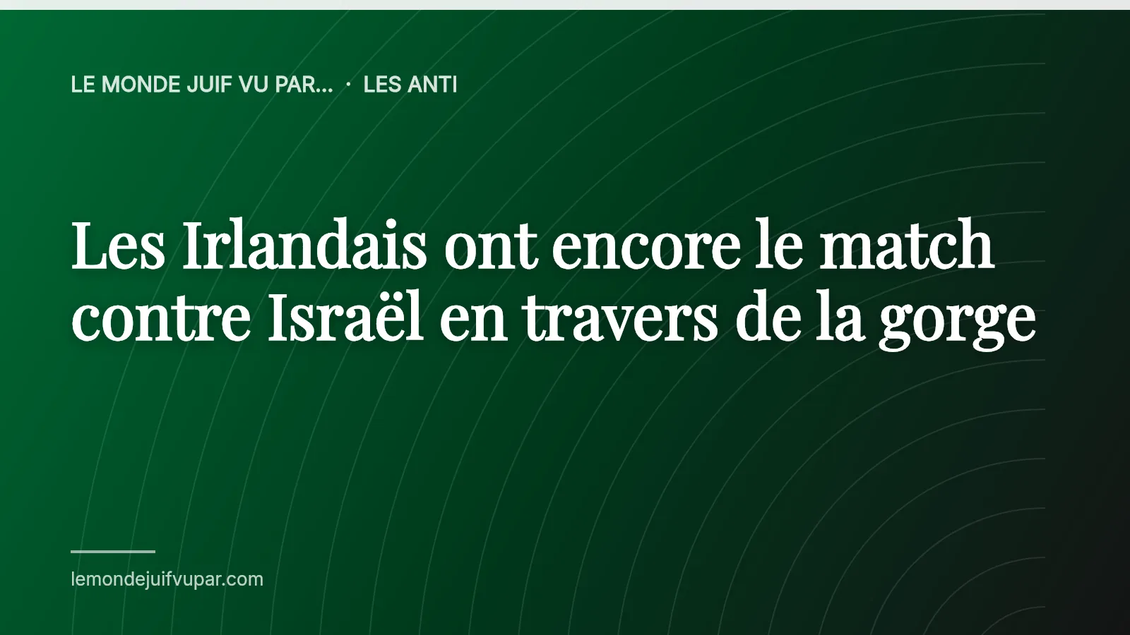 Les Irlandais ont encore le match contre Israël en travers de la gorge