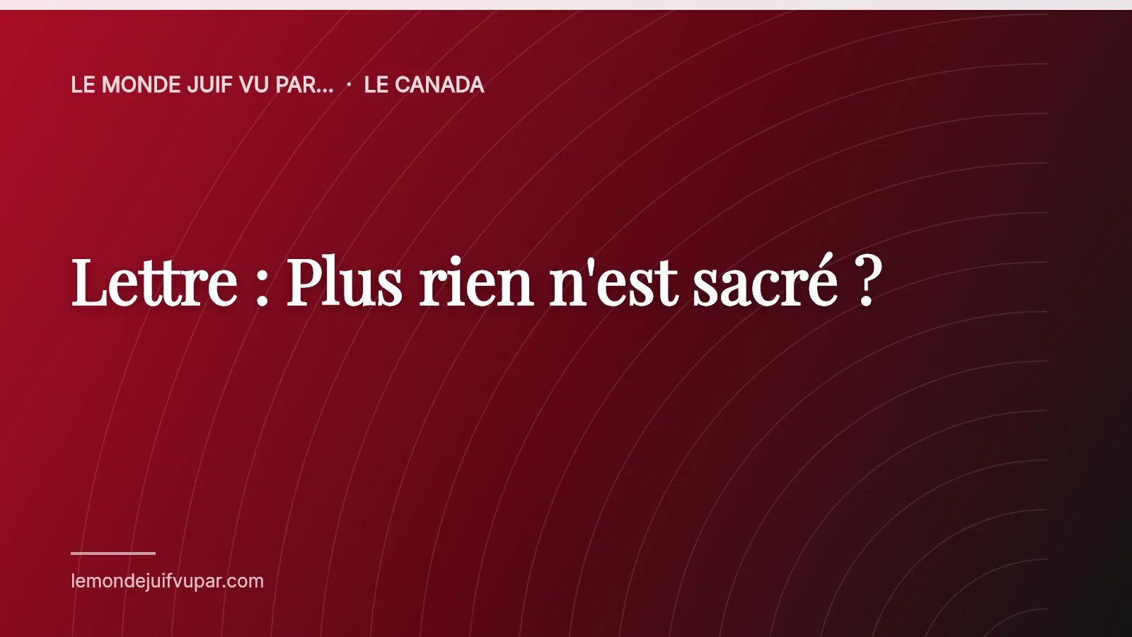 Lettre : Plus rien n'est sacré ?