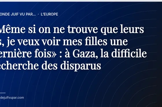 «Même si on ne trouve que leurs os, je veux voir mes filles une dernière fois» : à Gaza, la difficile recherche des disparus