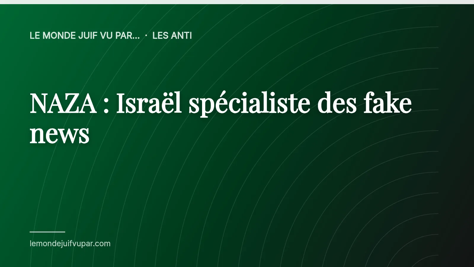 NAZA : Israël spécialiste des fake news