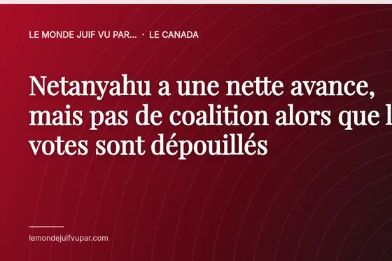 Netanyahu a une nette avance, mais pas de coalition alors que les votes sont dépouillés