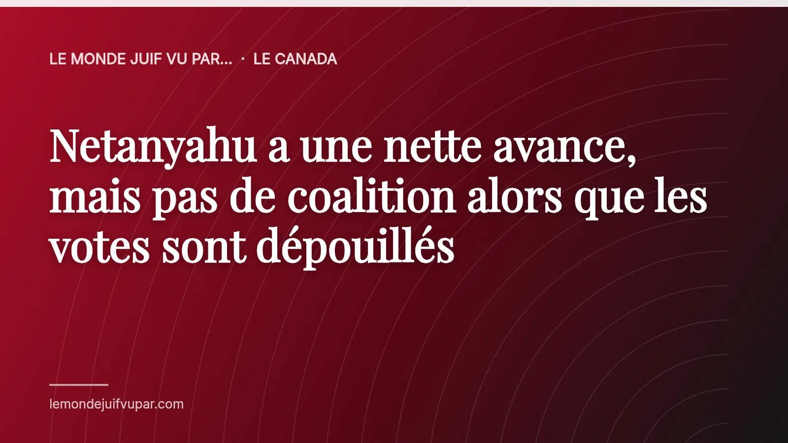 Netanyahu a une nette avance, mais pas de coalition alors que les votes sont dépouillés