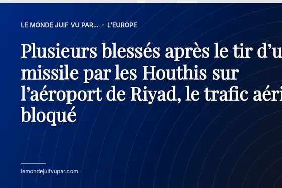 Plusieurs blessés après le tir d’un missile par les Houthis sur l’aéroport de Riyad, le trafic aérien bloqué