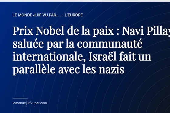 Prix Nobel de la paix : Navi Pillay saluée par la communauté internationale, Israël fait un parallèle avec les nazis