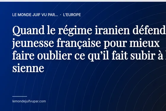 Quand le régime iranien défend la jeunesse française pour mieux faire oublier ce qu’il fait subir à la sienne