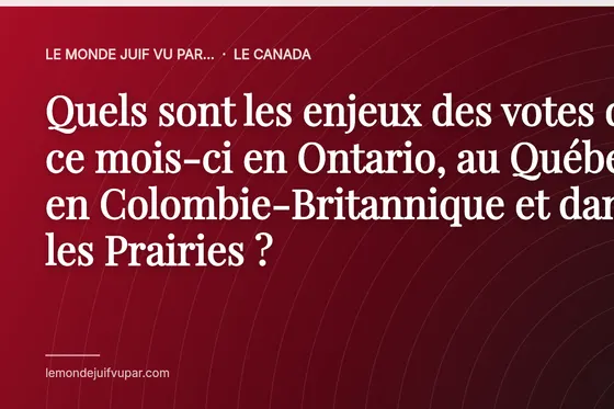 Quels sont les enjeux des votes de ce mois-ci en Ontario, au Québec, en Colombie-Britannique et dans les Prairies ?