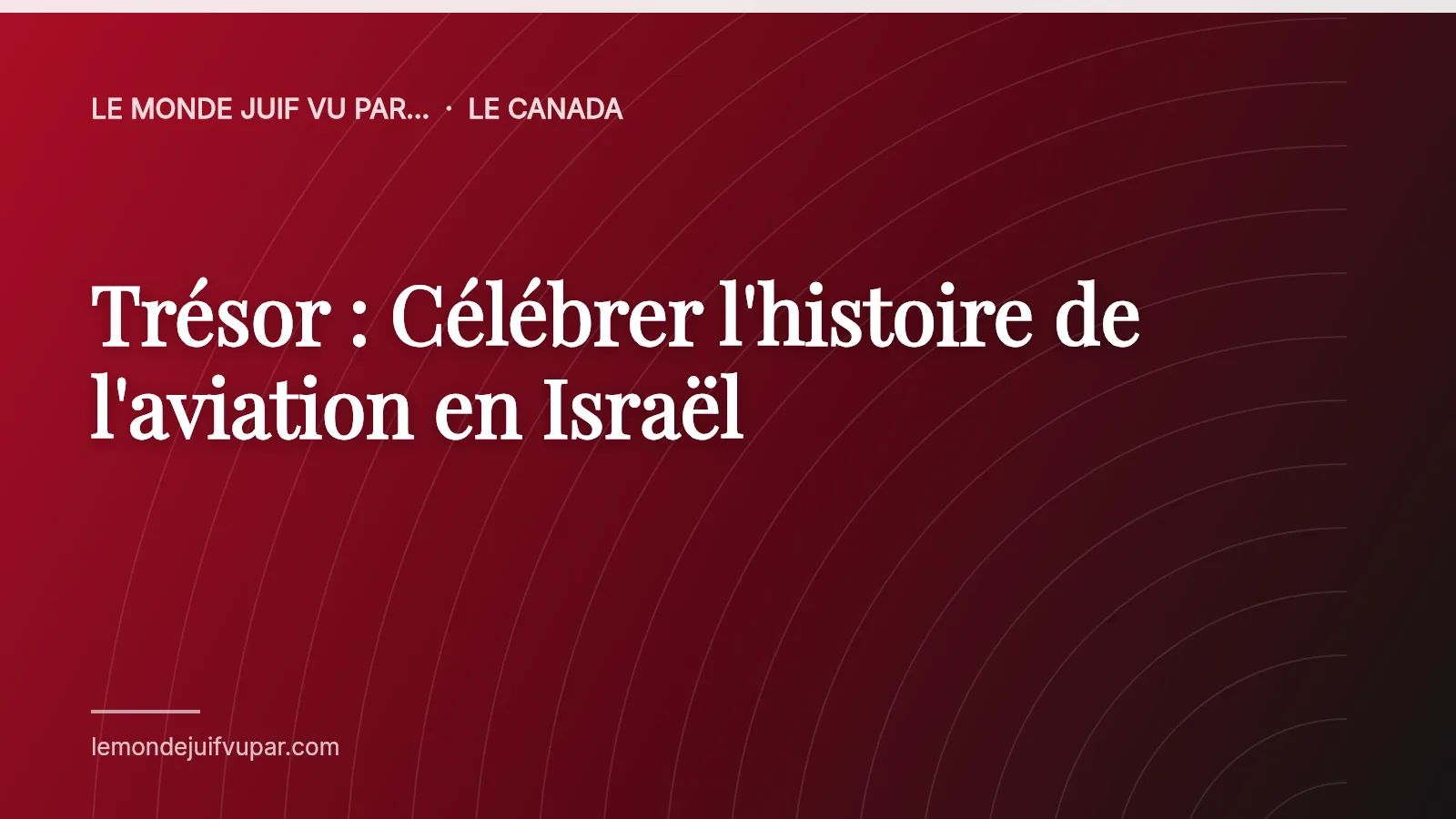 Trésor : Célébrer l'histoire de l'aviation en Israël