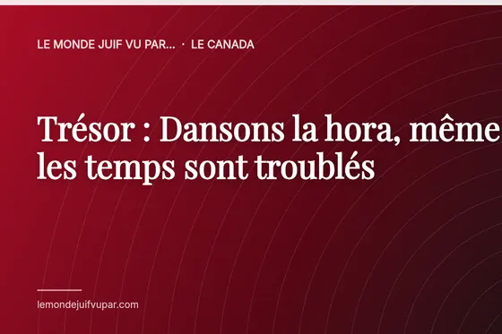 Trésor : Dansons la hora, même si les temps sont troublés