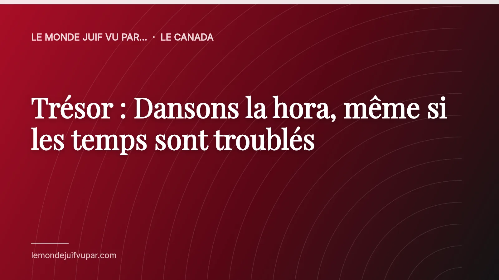 Trésor : Dansons la hora, même si les temps sont troublés