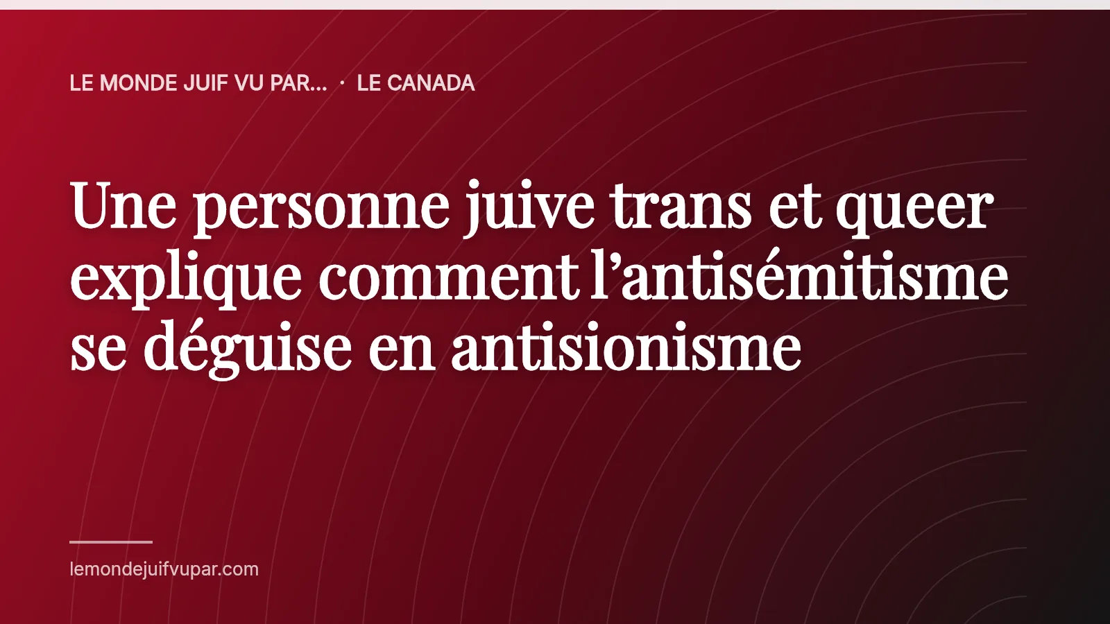 Une personne juive trans et queer explique comment l’antisémitisme se déguise en antisionisme